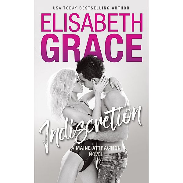 Indiscretion (Maine Attraction, #2) / Maine Attraction, Elisabeth Grace