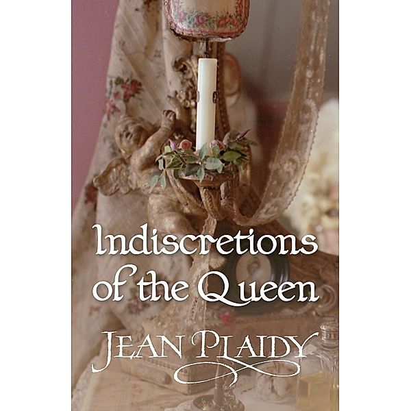 Indiscretions of the Queen / Georgian Series Bd.8, Jean Plaidy