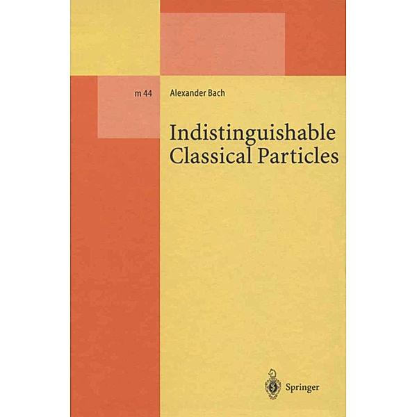 Indistinguishable Classical Particles, Alexander Bach