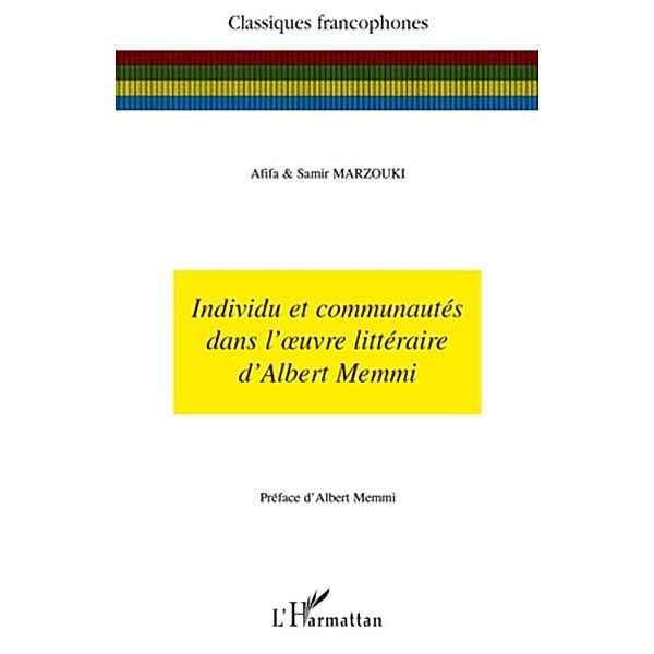 Individu et communautes dans l'oeuvre litteraire d'albert me / Harmattan, Samir Samir