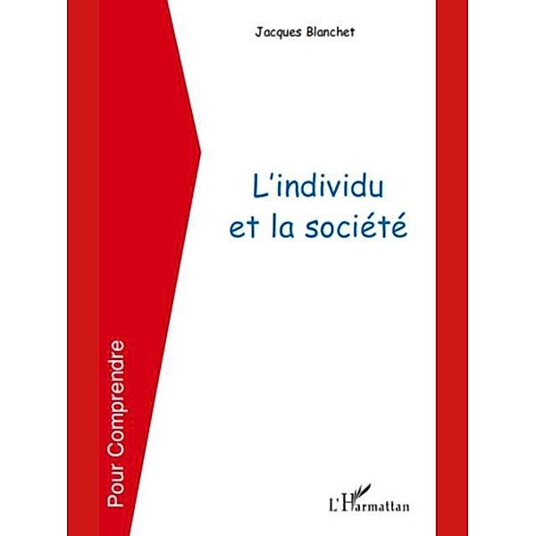 Individu et la societe L' / Hors-collection, Jacques Blanchet