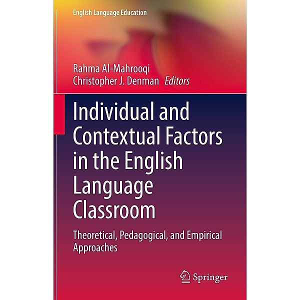 Individual and Contextual Factors in the English Language Classroom / English Language Education Bd.24