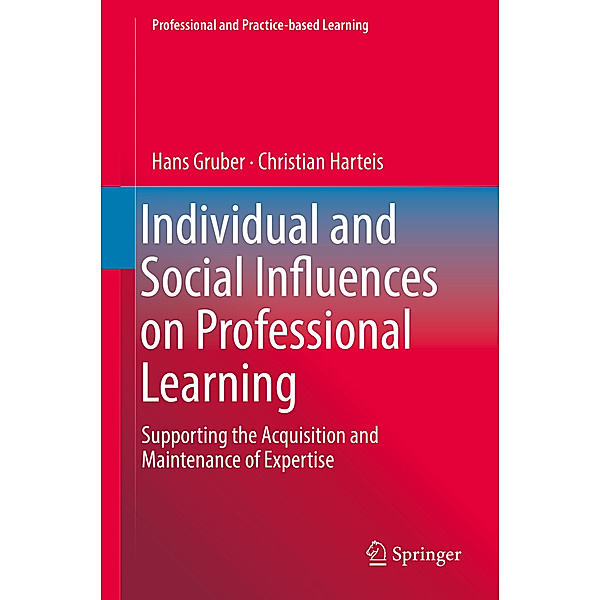 Individual and Social Influences on Professional Learning, Hans Gruber, Christian Harteis