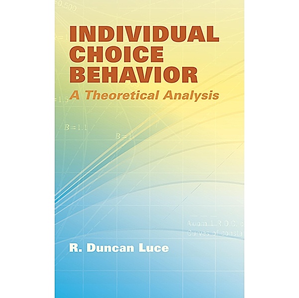Individual Choice Behavior / Dover Books on Mathematics, R. Duncan Luce