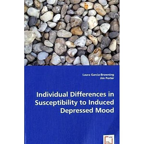 Individual Differences in Susceptibility to Induced Depressed Mood, Laura Garcia-Browning, Jim Porter