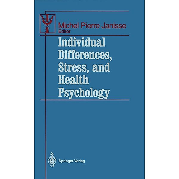 Individual Differences, Stress, and Health Psychology / Contributions to Psychology and Medicine