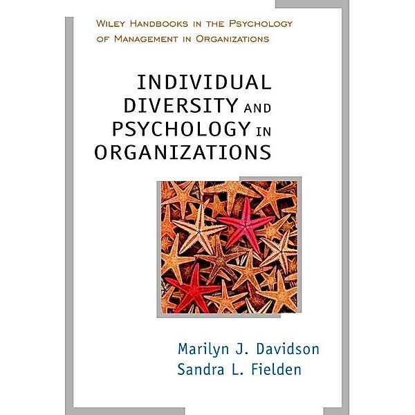 Individual Diversity and Psychology in Organizations / Wiley Handbooks in Work & Organizational Psychology