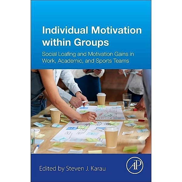 Individual Motivation within Groups, Steven Karau