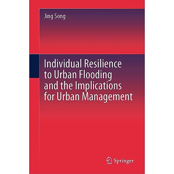 Individual Resilience to Urban Flooding and the Implications for Urban Management, Jing Song
