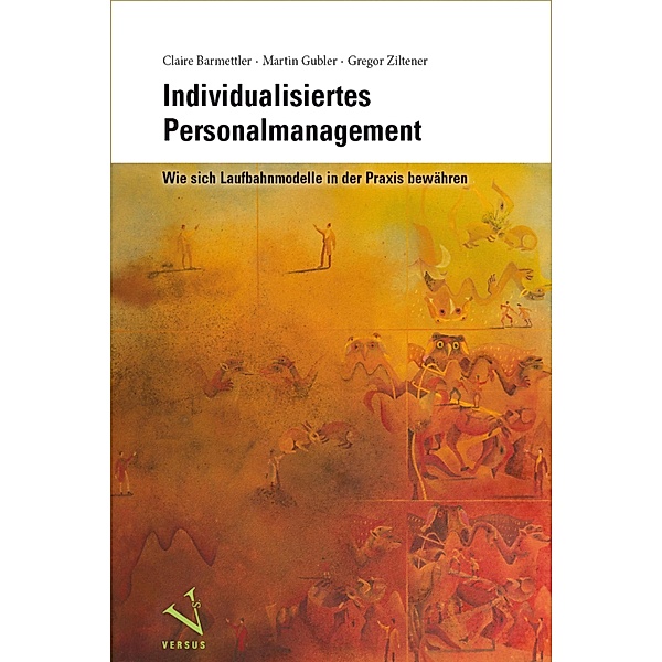Individualisiertes Personalmanagement, Claire Barmettler, Martin Gubler, Gregor Ziltener