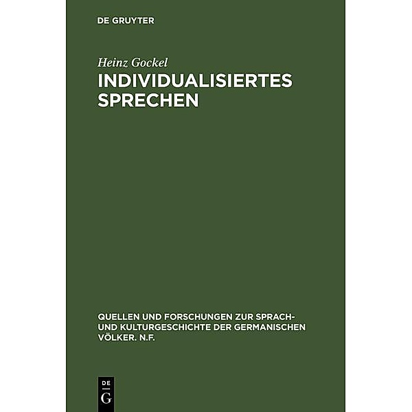 Individualisiertes Sprechen / Quellen und Forschungen zur Sprach- und Kulturgeschichte der germanischen Völker. N.F. Bd.52, Heinz Gockel