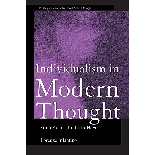 Individualism in Modern Thought / Routledge Studies in Social and Political Thought, Lorenzo Infantino