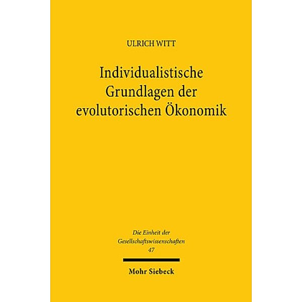 Individualistische Grundlagen der evolutorischen Ökonomik, Ulrich Witt