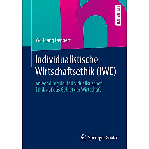 Individualistische Wirtschaftsethik (IWE), Wolfgang Deppert