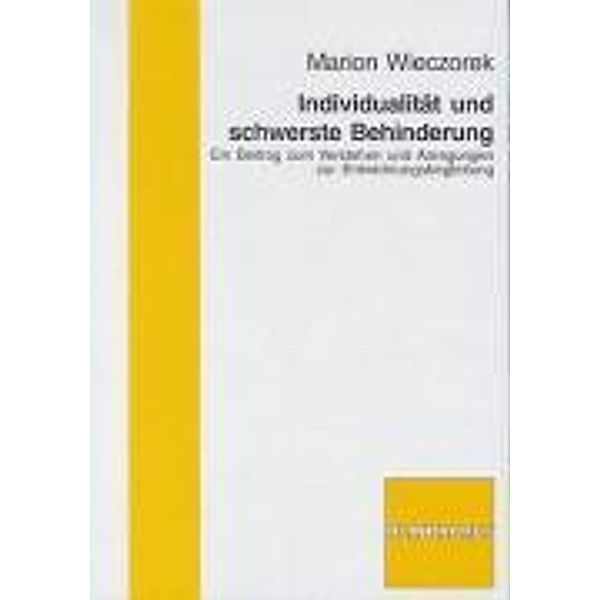 Individualität und schwerste Behinderung, Marion Wieczorek