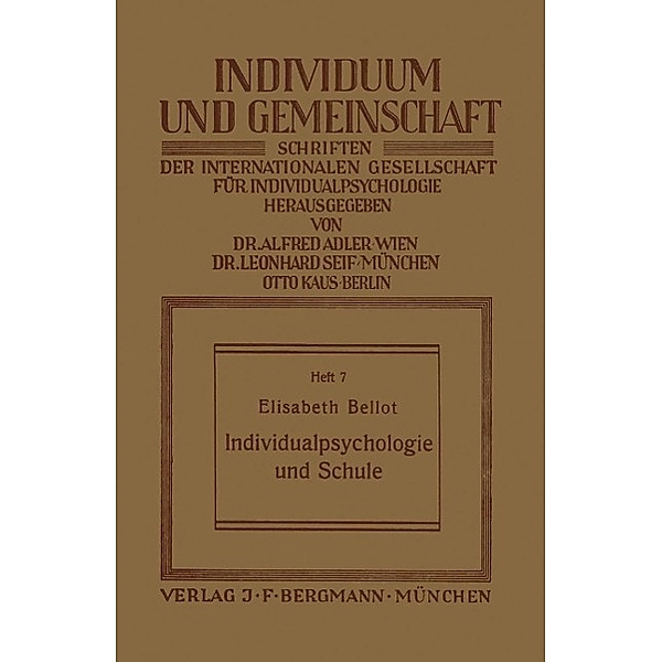 Individualpsychologie und Schule / Individuum und Gemeinschaft Bd.7, Elisabeth Bellot