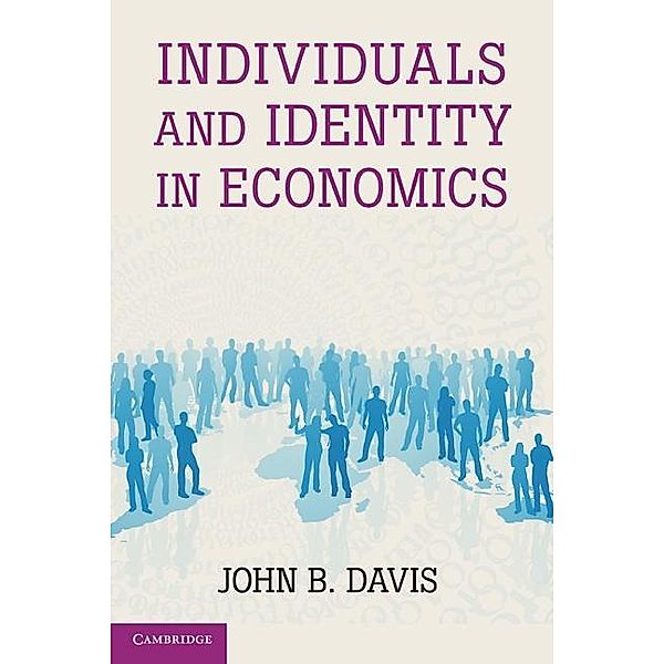 Individuals and Identity in Economics, John B. Davis