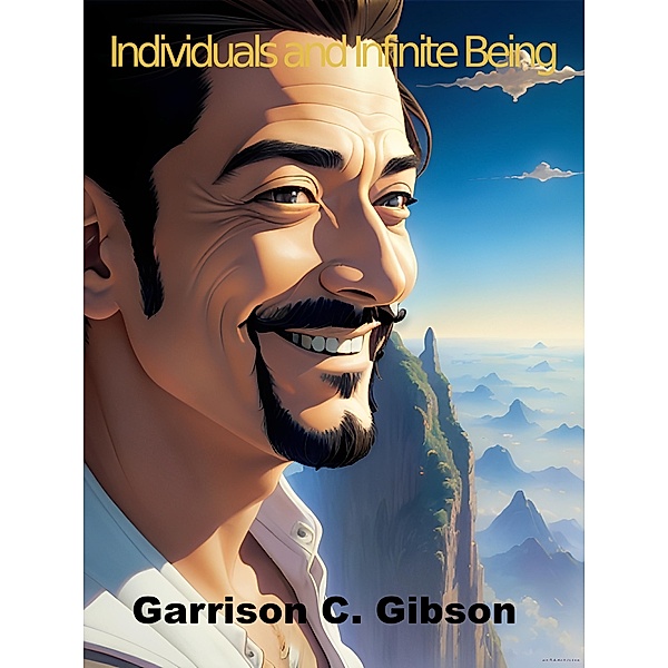Individuals and Infinite Being, Garrison C. Gibson