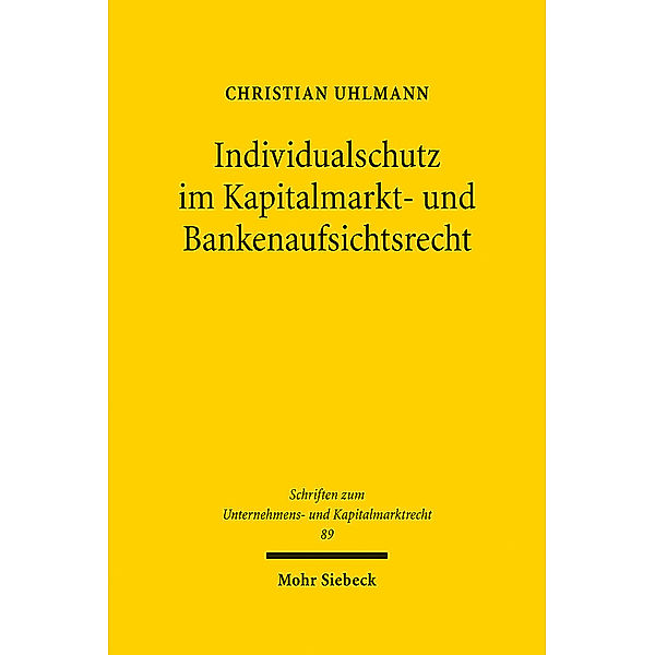 Individualschutz im Kapitalmarkt- und Bankenaufsichtsrecht, Christian Uhlmann