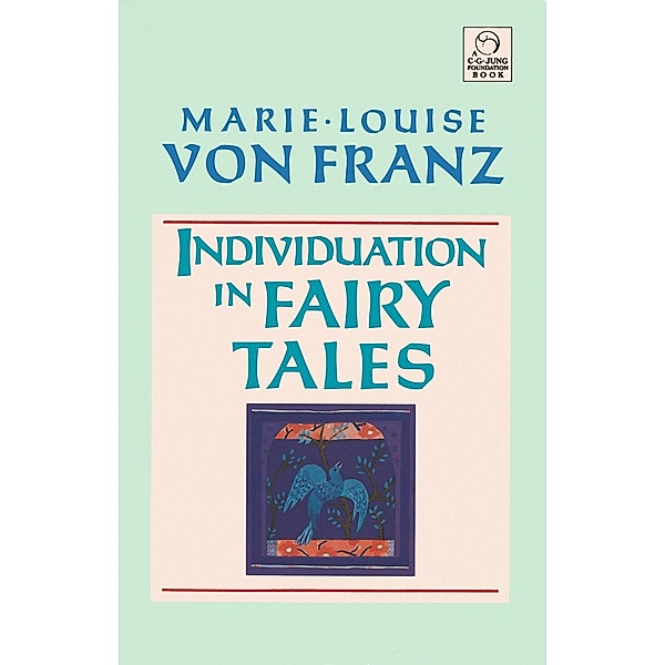 Individuation in Fairy Tales / C. G. Jung Foundation Books Series, Marie-Louise von Franz
