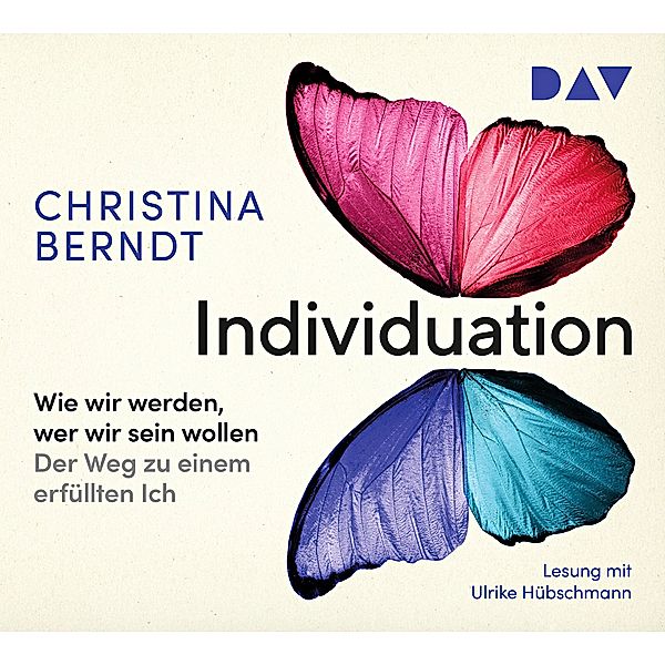 Individuation. Wie wir werden, wer wir sein wollen. Der Weg zu einem erfüllten Ich,4 Audio-CD, Christina Berndt