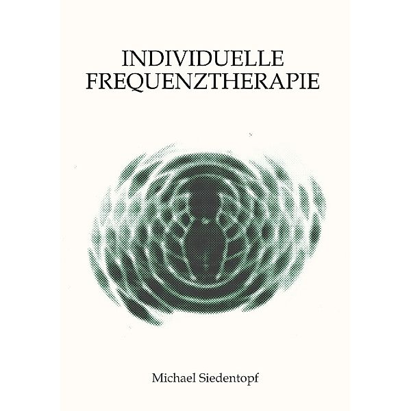 Individuelle Frequenztherapie, Michael Siedentopf