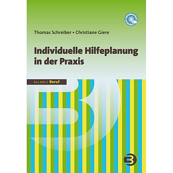Individuelle Hilfeplanung in der Praxis / BALANCE Beruf Bd.4, Thomas Schreiber, Christiane Giere