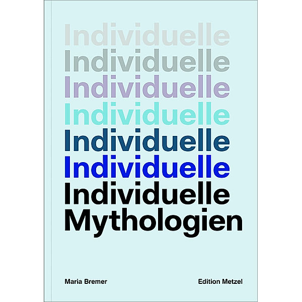 INDIVIDUELLE MYTHOLOGIEN, Maria Bremer