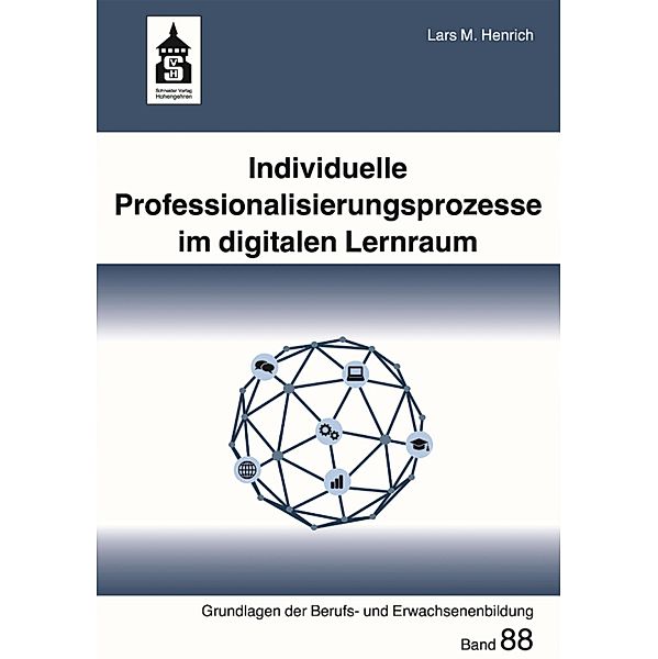 Individuelle Professionalisierungsprozesse im digitalen Lernraum, Lars M. Henrich