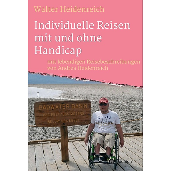 Individuelle Reisen mit und ohne Handicap, Walter Heidenreich, Andrea Heidenreich