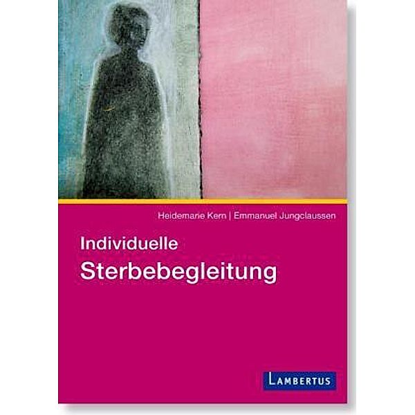 Individuelle Sterbebegleitung, Heidemarie Kern, Emmanuel Jungclaussen