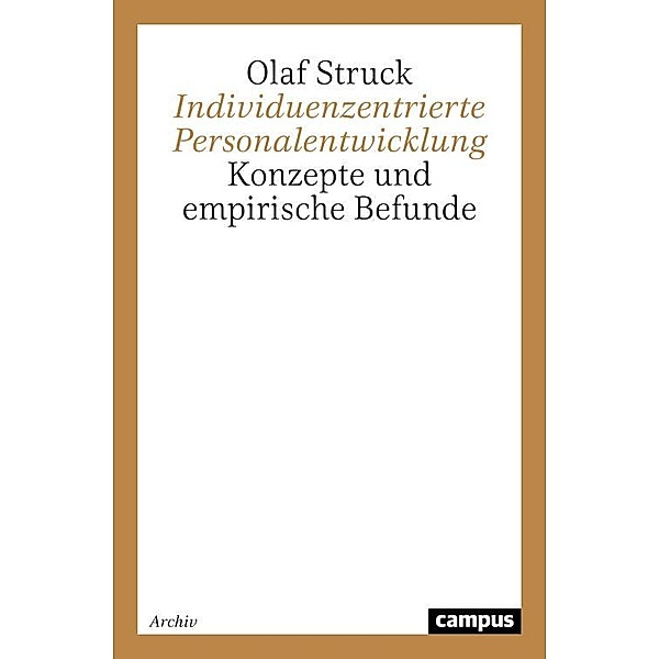 Individuenzentrierte Personalentwicklung / Campus Forschung Bd.766, Olaf Struck