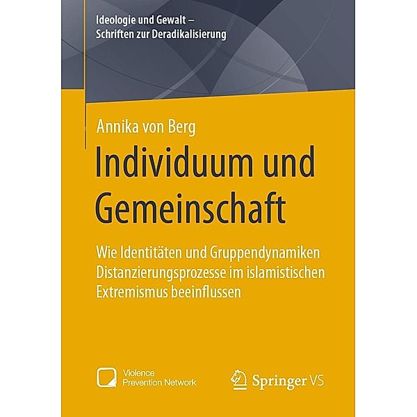 Individuum und Gemeinschaft / Ideologie und Gewalt - Schriften zur Deradikalisierung, Annika von Berg