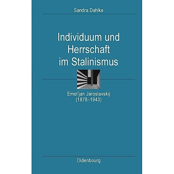 Individuum und Herrschaft im Stalinismus / Ordnungssysteme Bd.29, Sandra Dahlke