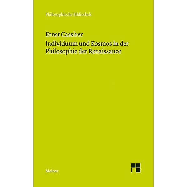 Individuum und Kosmos in der Philosophie der Renaissance / Philosophische Bibliothek Bd.650, Ernst Cassirer