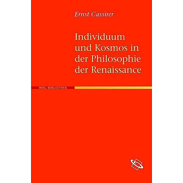 Individuum und Kosmos in der Philosophie der Renaissance, Ernst Cassirer
