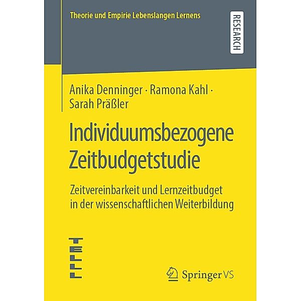 Individuumsbezogene Zeitbudgetstudie / Theorie und Empirie Lebenslangen Lernens, Anika Denninger, Ramona Kahl, Sarah Präßler