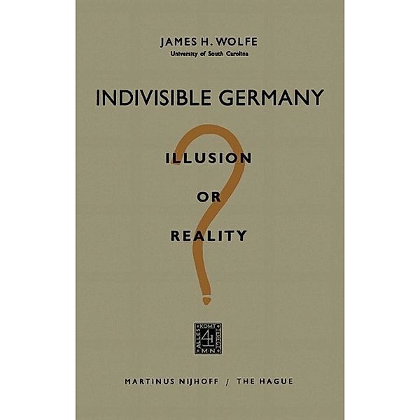 Indivisible Germany, James H. Wolfe