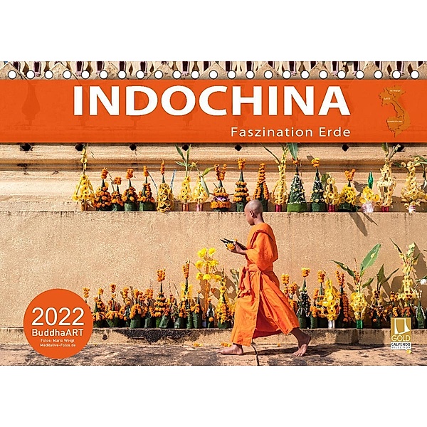 INDOCHINA - Faszination Erde (Tischkalender 2022 DIN A5 quer), BuddhaART