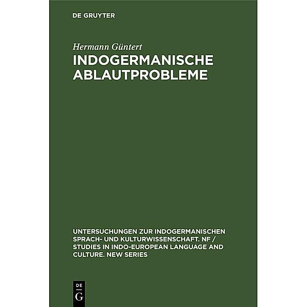 Indogermanische Ablautprobleme / Untersuchungen zur indogermanischen Sprach- und Kulturwissenschaft. NF / Studies in Indo-European Language and Culture. New Series Bd.6, Hermann Güntert