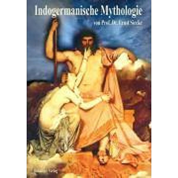 Indogermanische Mythologie, Ernst Siecke