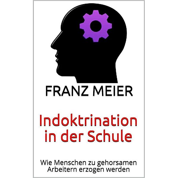 Indoktrination in der Schule, Franz Meier