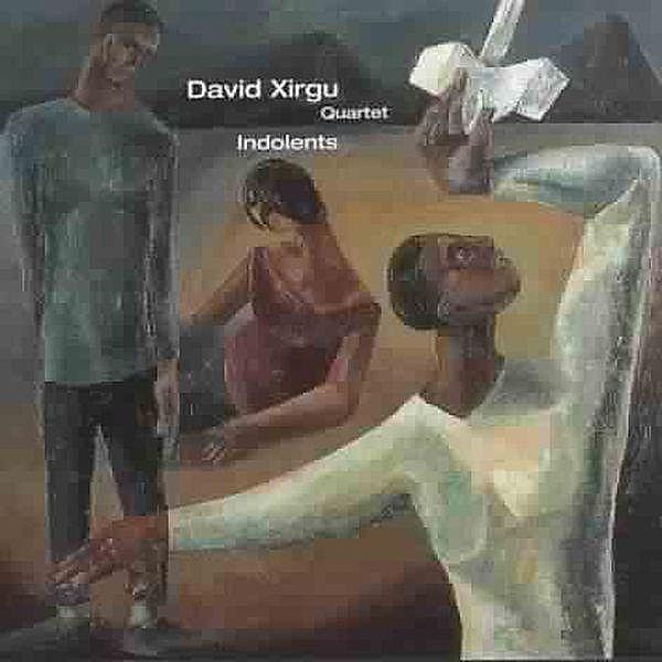 Indolents, David Xirgu Quartet