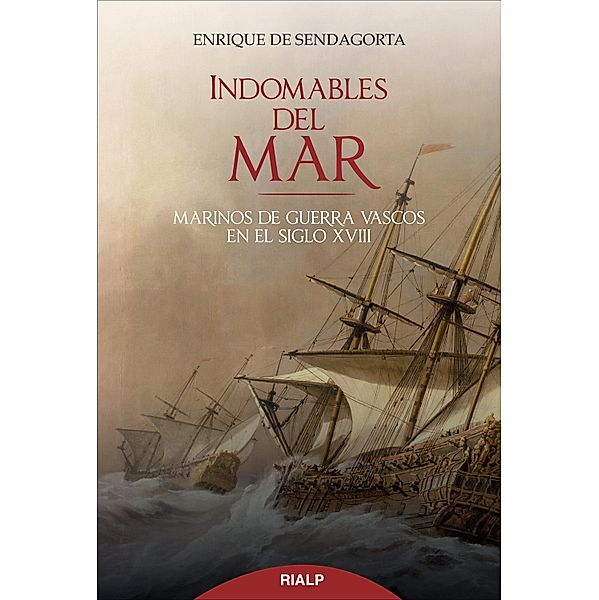 Indomables del mar / Historia y Biografías, Enrique Sendagorta