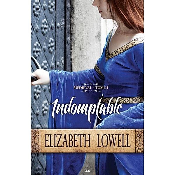 Indomptable / Medieval, Lowell Elizabeth Lowell