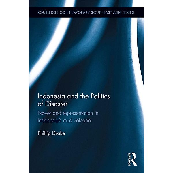 Indonesia and the Politics of Disaster, Phillip Drake