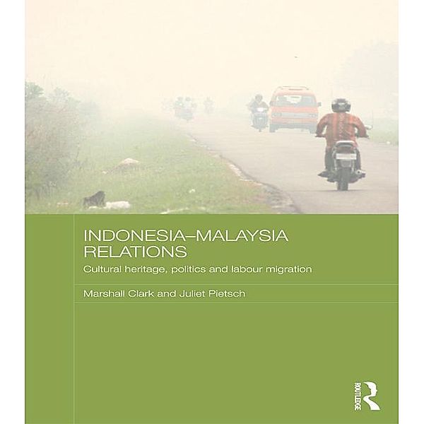 Indonesia-Malaysia Relations / Media, Culture and Social Change in Asia, Marshall Clark, Juliet Pietsch