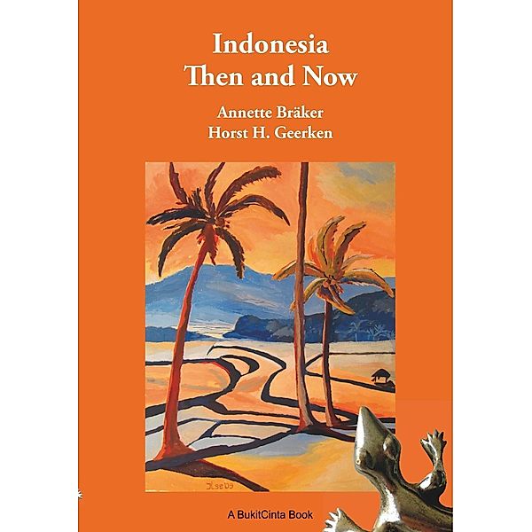 Indonesia Then and Now, Horst H. Geerken, Annette Bräker