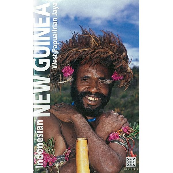 Indonesian New Guinea Adventure Guide / Periplus Adventure Guides, David Pickell