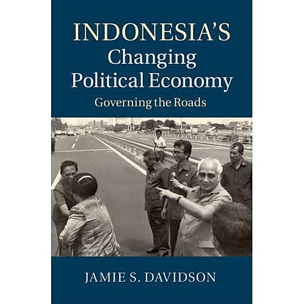 Indonesia's Changing Political Economy, Jamie S. Davidson